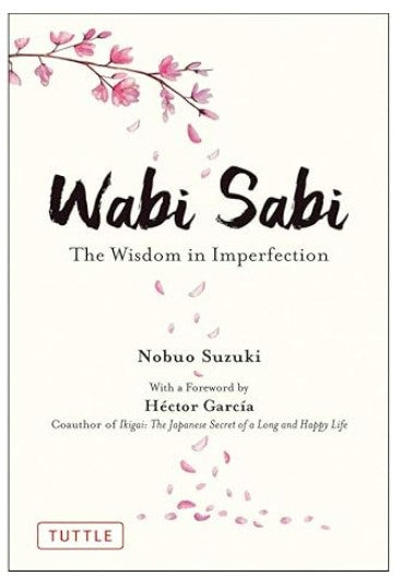 Wabi Sabi The Wisdom in Imperfection