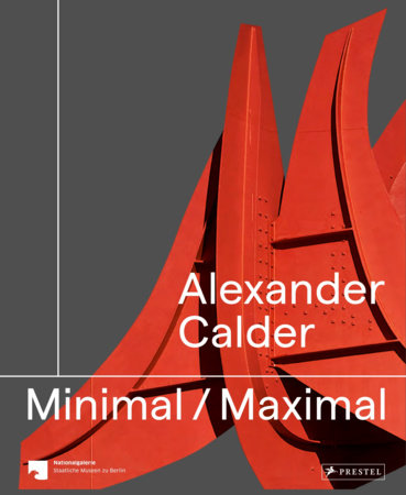Alexander Calder Minimal Maximal