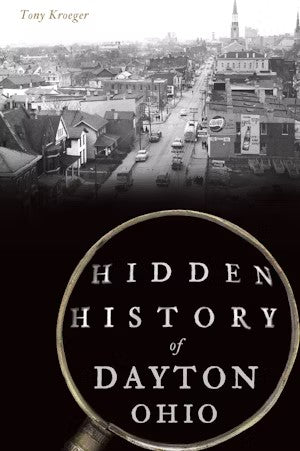 Hidden History of Dayton, Ohio