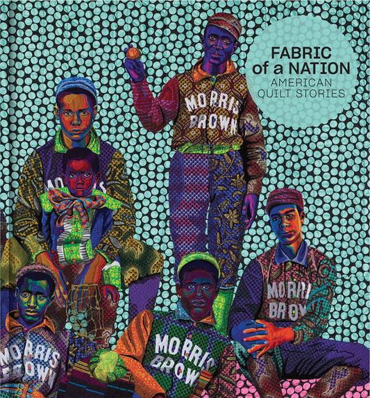 Fabric of a Nation American Quilt Stories