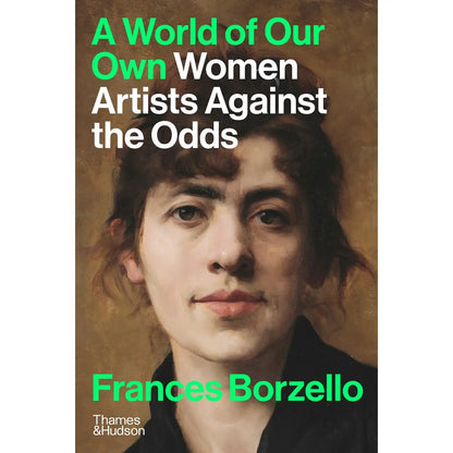 A World of Our Own Women Artists Against the Odds