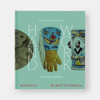 Book cover of "Handwork Handcrafted Objects That Made America" featuring a carved wooden plaque, a handbeaded leather glove and a ceramic vase.