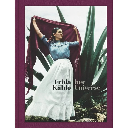 Frida Kahlo Her Universe