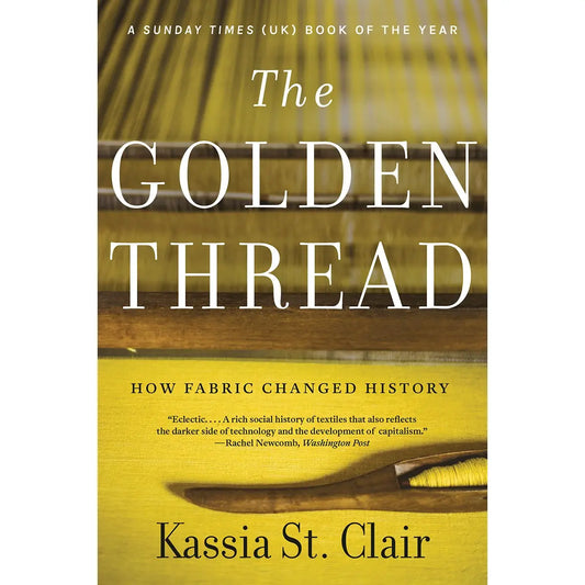 The Golden Thread How Fabric Changed History