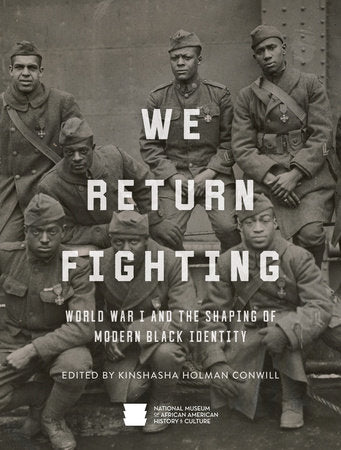 We Return Fighting World War I and the Shaping of Modern Black Identity