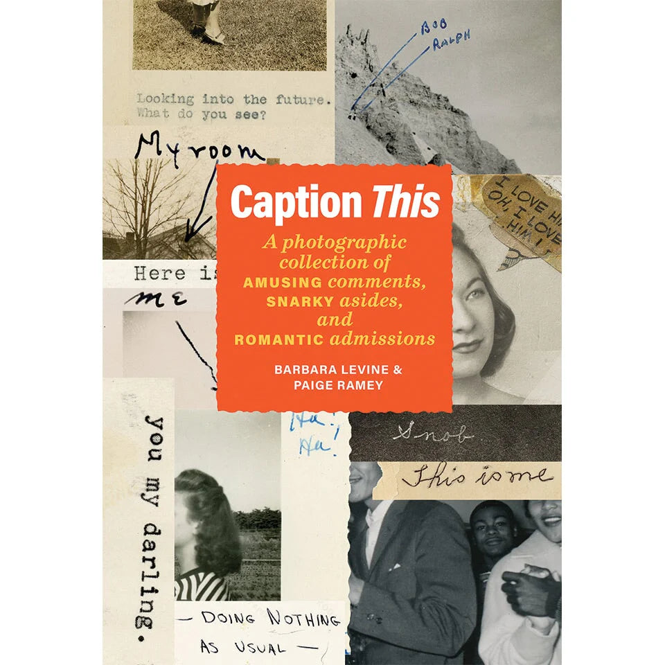 Caption This A Photographic Collection of Amusing Comments